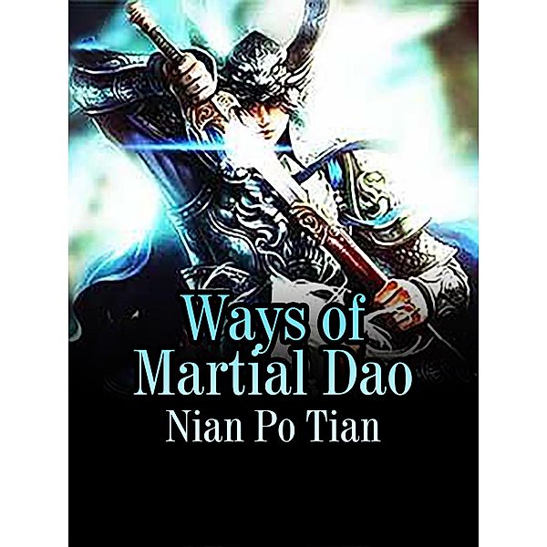 Ways of Martial Dao, Nian PoTian