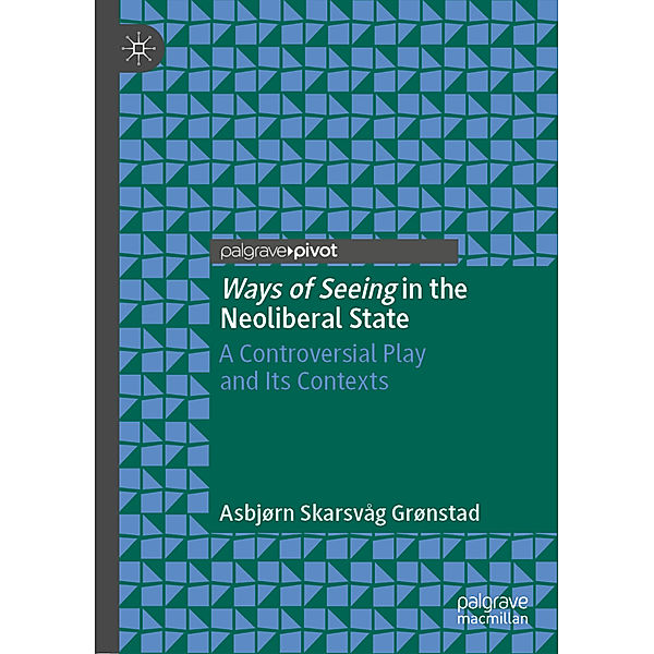 Ways of Seeing in the Neoliberal State, Asbjørn Skarsvåg Grønstad
