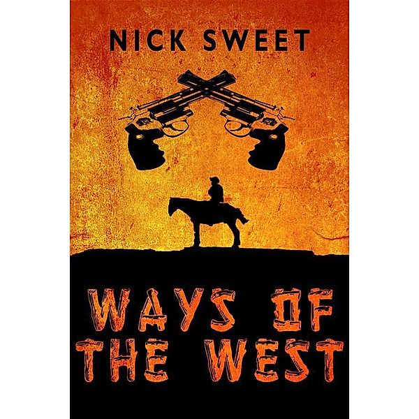 Ways of the West, Nick Sweet