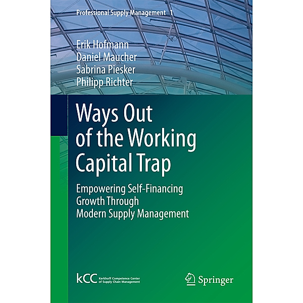 Ways Out of the Working Capital Trap, Erik Hofmann, Daniel Maucher, Sabrina Piesker, Philipp Richter