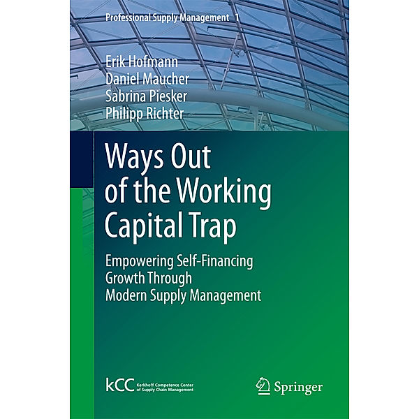 Ways Out of the Working Capital Trap, Erik Hofmann, Daniel Maucher, Sabrina Piesker, Philipp Richter