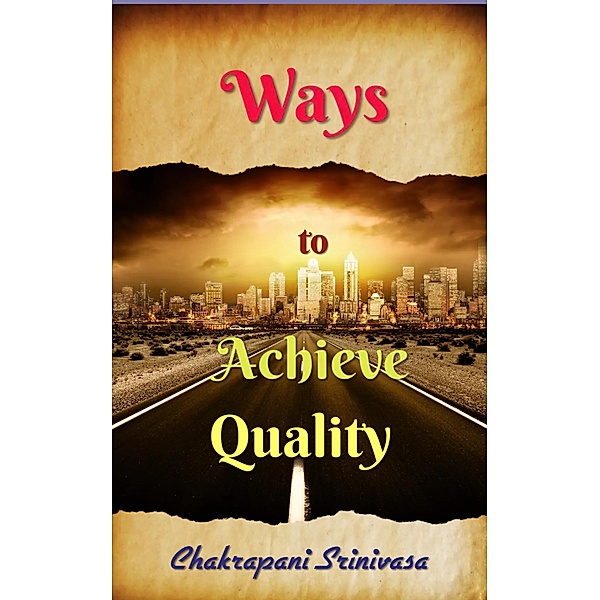 Ways to Achieve Quality, Chakrapani Srinivasa