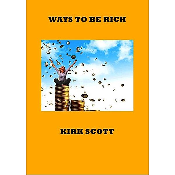 Ways to be Rich, Kirk Scott