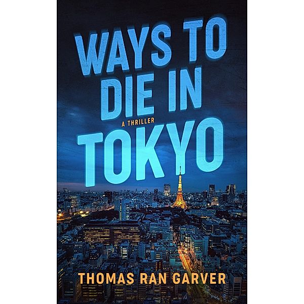 Ways to Die in Tokyo, Thomas Ran Garver