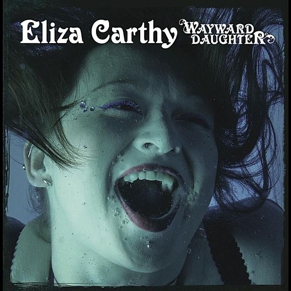 Wayward Daughter, Eliza Carthy