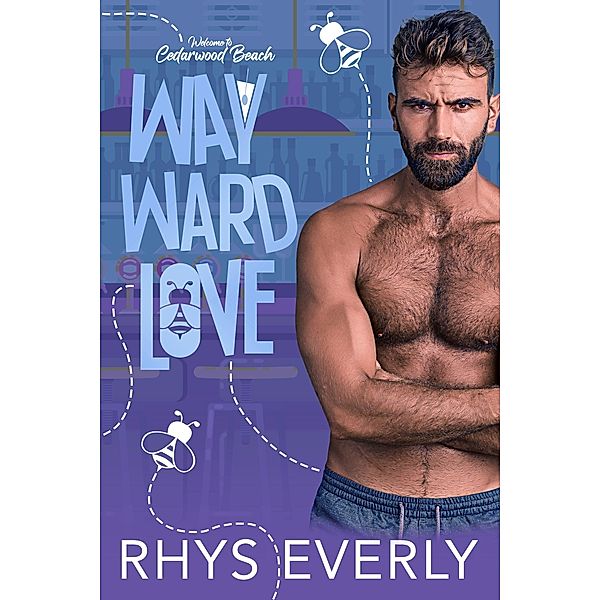 Wayward Love (Cedarwood Beach, #2) / Cedarwood Beach, Rhys Everly, Rhys Writes Romance