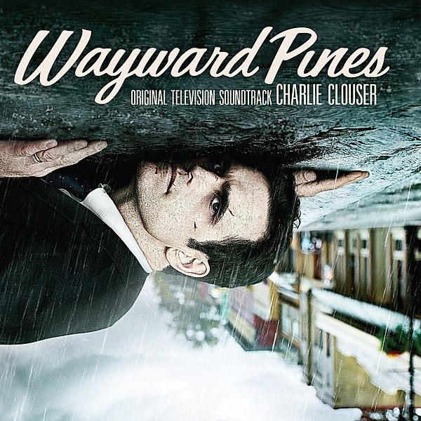 Wayward Pines (Vinyl), Charlie Clouser