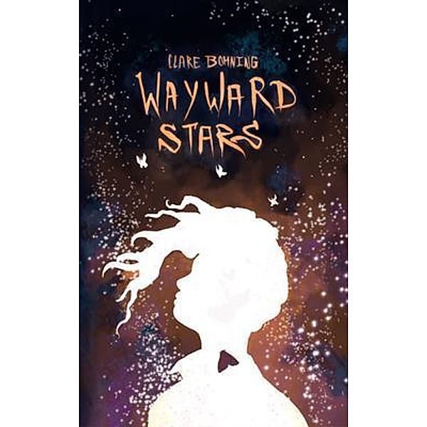 Wayward Stars, Clare Bohning