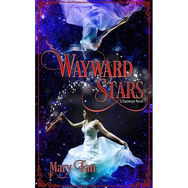 Wayward Stars (Starswept, #2) / Starswept, Mary Fan