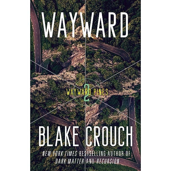 Wayward / The Wayward Pines Trilogy Bd.2, Blake Crouch