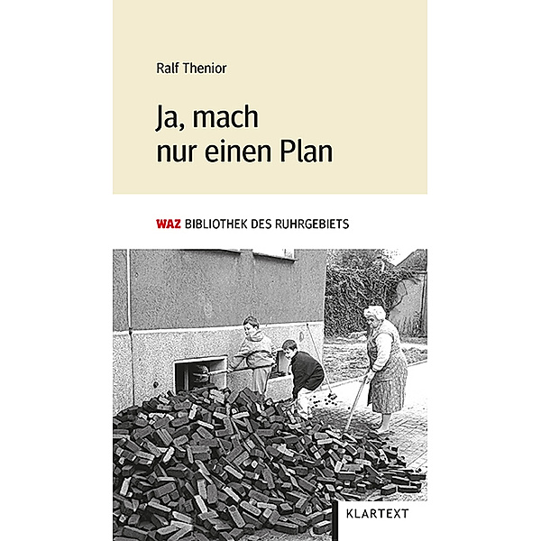 WAZ Bibliothek des Ruhrgebiets / Ja, mach nur einen Plan, Ralf Thenior
