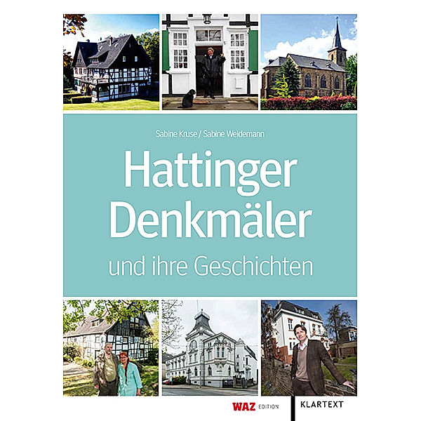 WAZ Edition / Hattinger Denkmäler und ihre Geschichten, Sabine Kruse, Sabine Weidemann