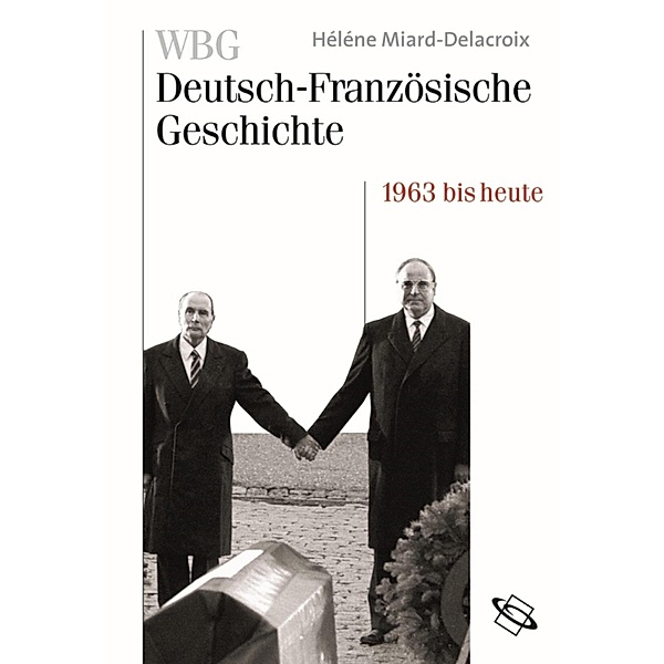 WBG Deutsch-Französische Geschichte Bd. XI, Helene Miard-Delacroix