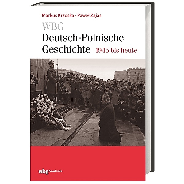 WBG Deutsch-Polnische Geschichte - 1945 bis heute, Markus Krzoska, Pawel Zajas