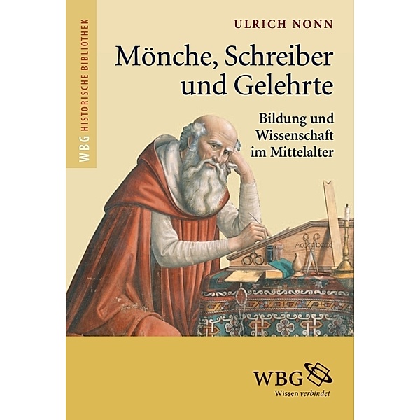 WBG Historische Bibliothek / Mönche, Schreiber und Gelehrte (HIB), Ulrich Nonn