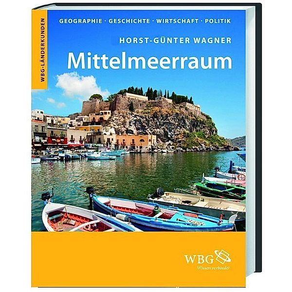 WBG-Länderkunden / Mittelmeerraum, Horst G. Wagner