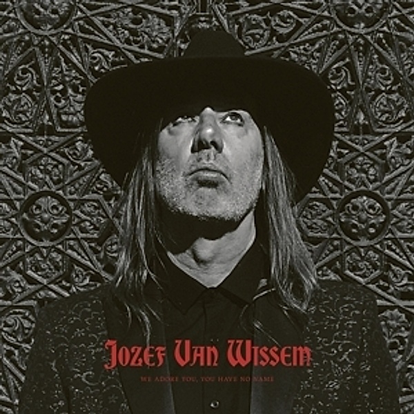 We Adore You,You Have No Name (Vinyl), Jozef Van Wissem