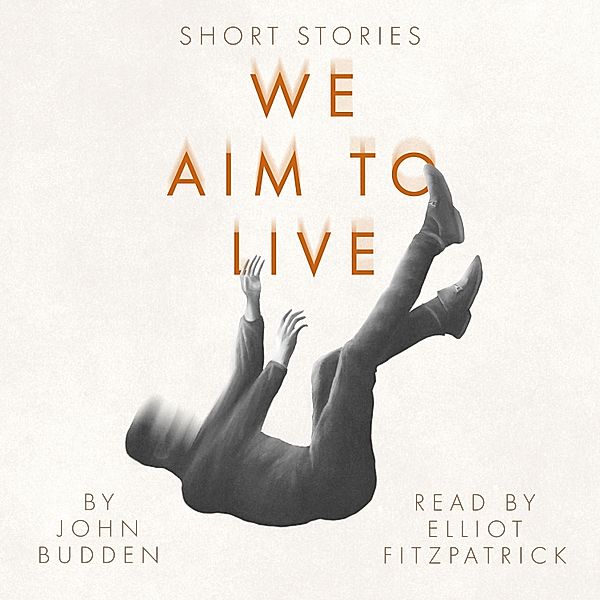 We Aim to Live, John Budden