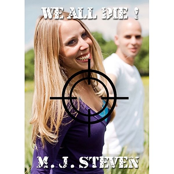 We All Die!, M. J. Steven