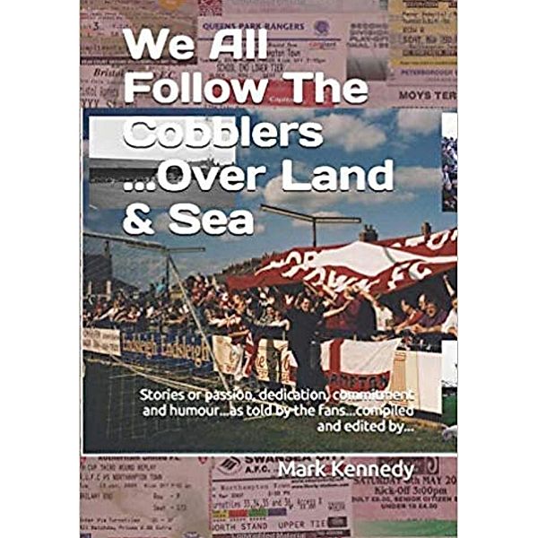 We All Follow The Cobblers...Over Land & Sea, Mark Kennedy