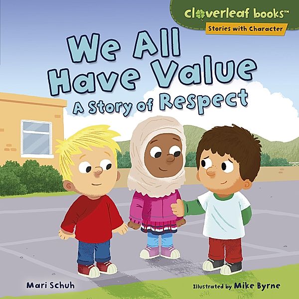 We All Have Value / Stories with Character, Mari Schuh, Mike Byrne