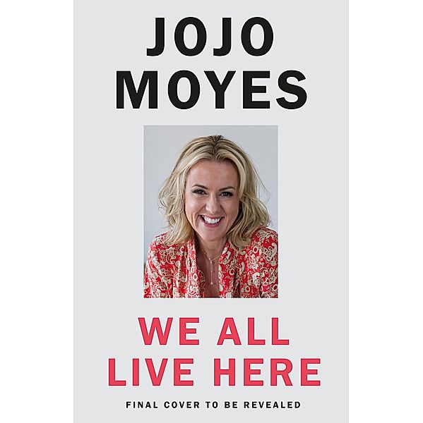We All Live Here, Jojo Moyes