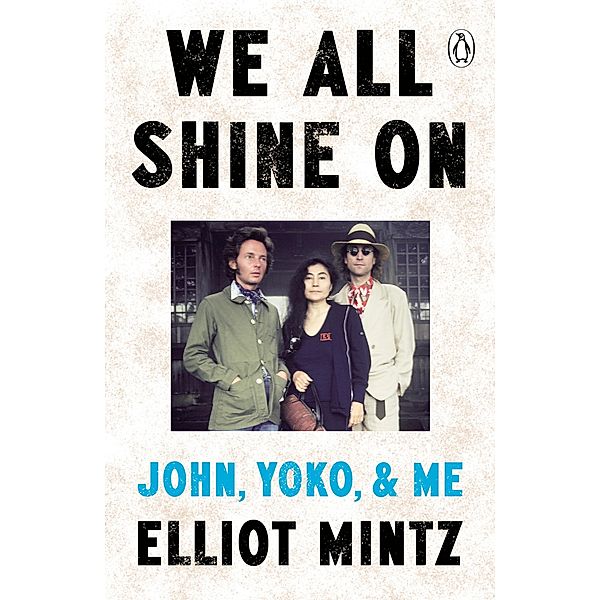 We All Shine On, Elliot Mintz