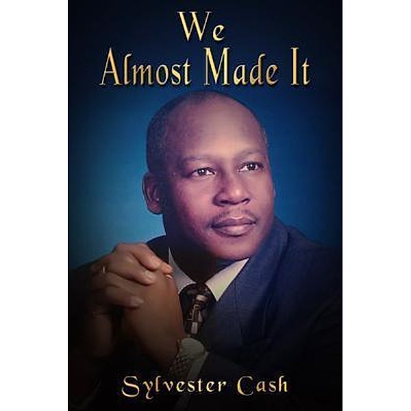 We Almost Made It, Sylvester Cash