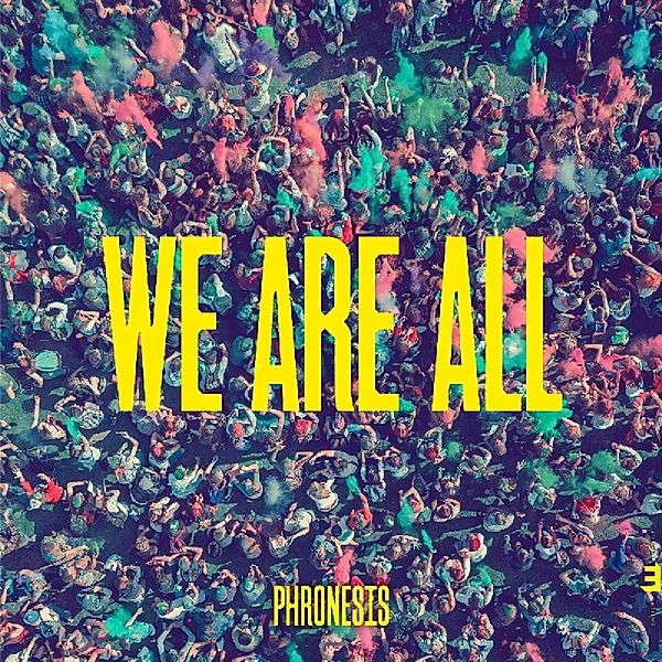 We Are All, Phronesis