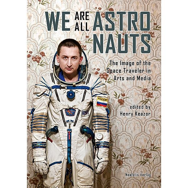 We Are All Astronauts, Marc Blancher, Ansgar Oswald, Nils Daniel Peiler, Umberto Rossi, Marc Bonner, Colleen Boyle, Martin Butler, Jörg Hartmann, Alexander Hauk, Sophia Hauk, Thomas Hensel, Matthew H. Hersch