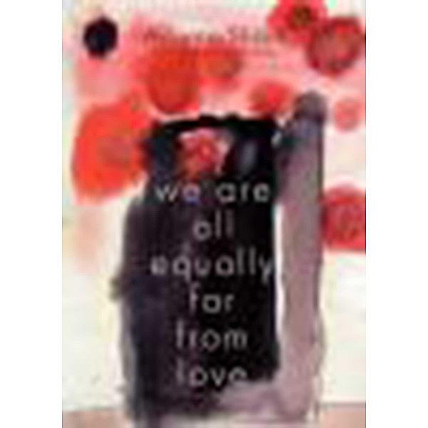 We Are All Equally Far From Love, Adania Shibli