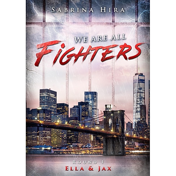 We are all Fighters Round 1: Ella&Jax (Romance-Suspense), Sabrina Hira