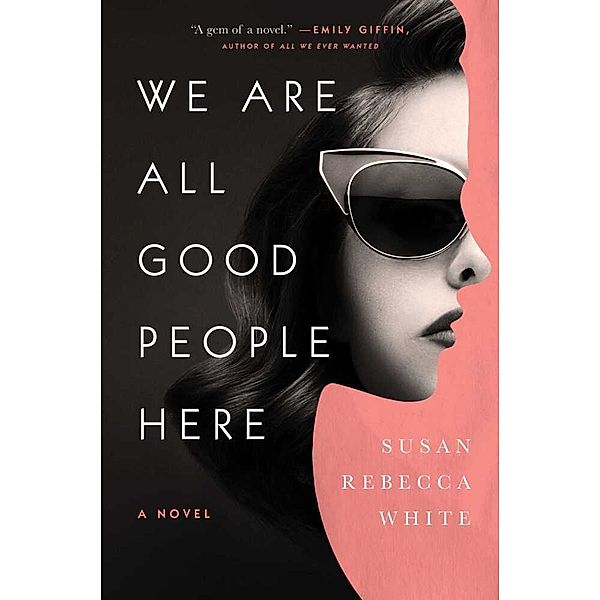 We Are All Good People Here, Susan Rebecca White
