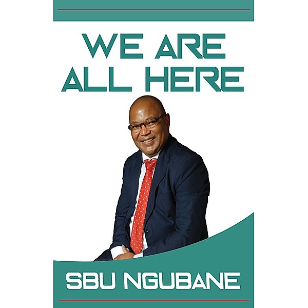 We Are All Here / Sbu Ngubane, Sbu Ngubane