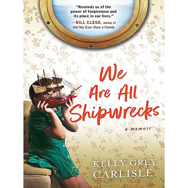 We Are All Shipwrecks, Kelly Grey Carlisle