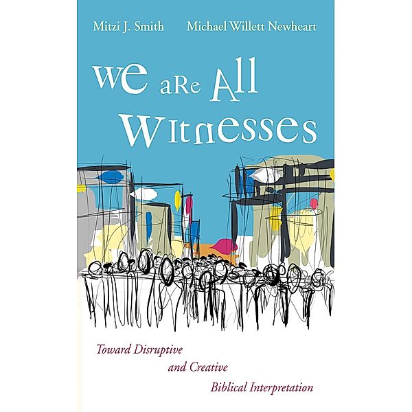 We Are All Witnesses, Mitzi J. Smith, Michael Willett Newheart