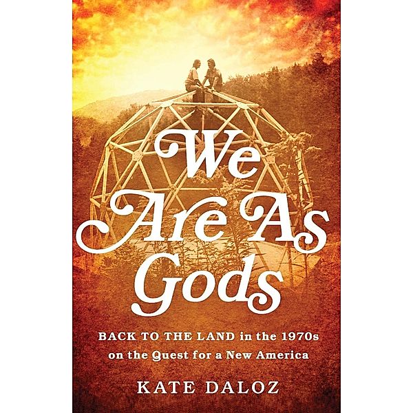 We Are As Gods, Kate Daloz