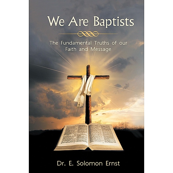 We Are Baptists, E. Solomon Ernst