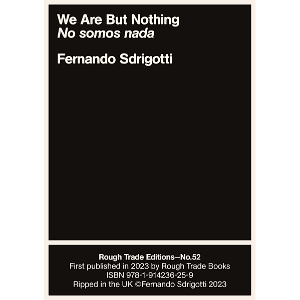 We Are But Nothing/ No somos nada / Rough Trade Edition, Fernando Sdrigotti