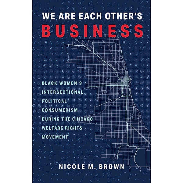 We Are Each Other's Business, Nicole Marie Brown
