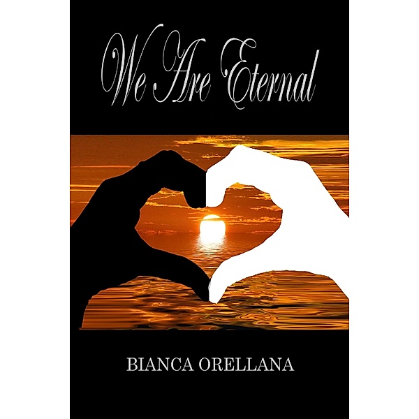 We Are Eternal, Bianca Orellana