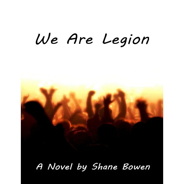 We Are Legion, Shane Bowen