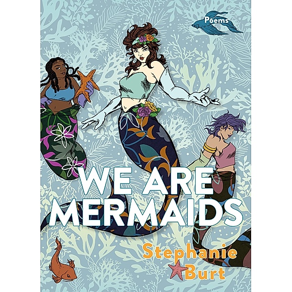 We Are Mermaids, Stephanie Burt