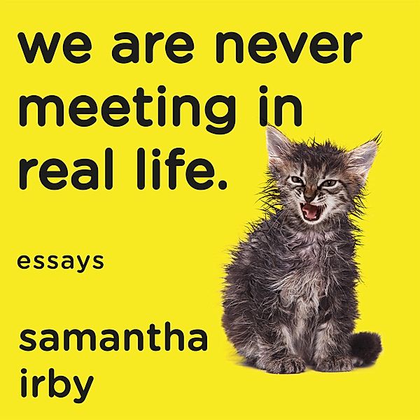 We Are Never Meeting in Real Life, Samantha Irby