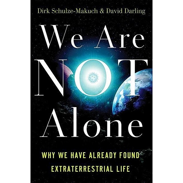 We Are Not Alone, Dirk Schulze-Makuch, David Darling