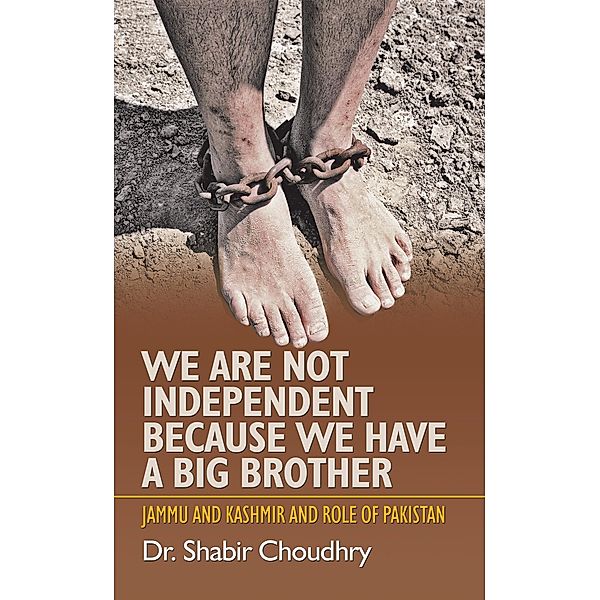 We Are Not Independent Because We Have a Big Brother, Shabir Choudhry