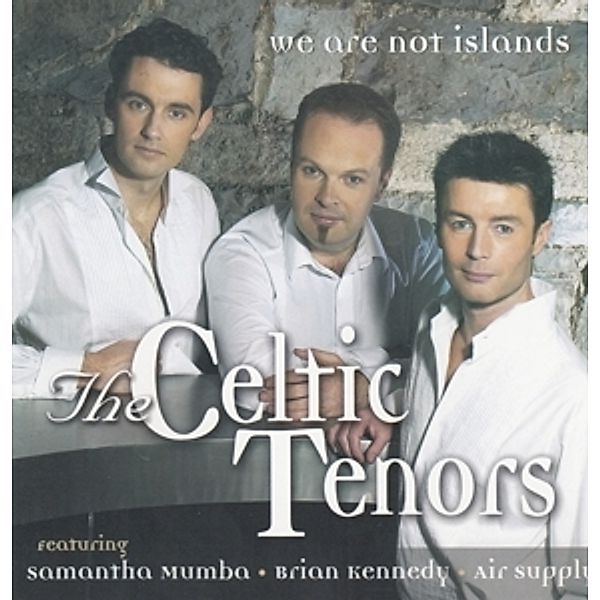 We Are Not Islands, The Celtic Tenors