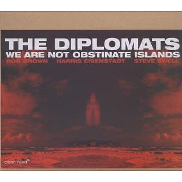 We Are Not Obstinate Islands, The Diplomats