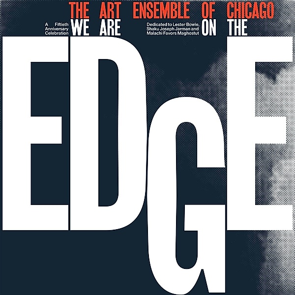We Are On The Edge: A 50th Anniversary Celebration (Vinyl), Art Ensemble Of Chicago