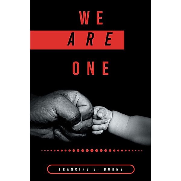 We Are One, Francine S. Burns